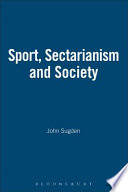 Sport, Sectarianism, and Society in a Divided Ireland cover