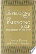 The Developing Ego and the Emerging Self in Group Therapy cover