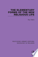 The Elementary Forms of the New Religious Life cover