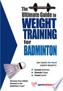 The Ultimate Guide to Weight Training for Badminton cover