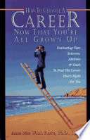 How to Choose a Career Now that You're All Grown Up cover