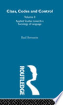 Class, Codes and Control: Applied studies towards a sociology of language cover